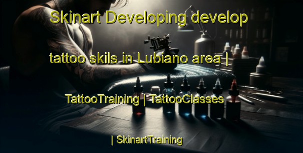 Skinart Developing develop tattoo skils in Lubiano area | TattooTraining | TattooClasses | SkinartTraining-Spain